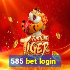 585 bet login